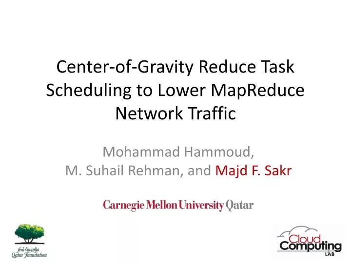 center of gravity reduce task scheduling to lower mapreduce network traffic