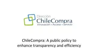 ChileCompra: A public policy to enhance transparency and efficiency