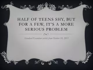 Half of Teens shy, but for a few, it’s a more serious problem