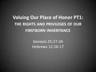 Valuing Our Place of Honor PT1: the rights and privileges of our firstborn inheritance