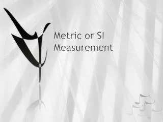 Metric or SI Measurement