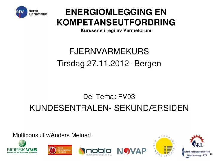 energiomlegging en kompetanseutfordring kursserie i regi av varmeforum