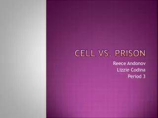 Cell vs. Prison