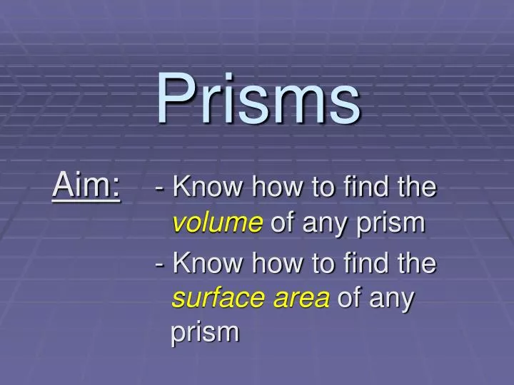 prisms