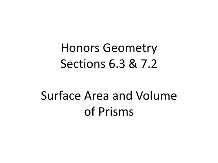 honors geometry sections 6 3 7 2 surface area and volume of prisms