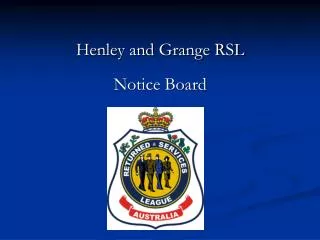 Henley and Grange RSL Notice Board