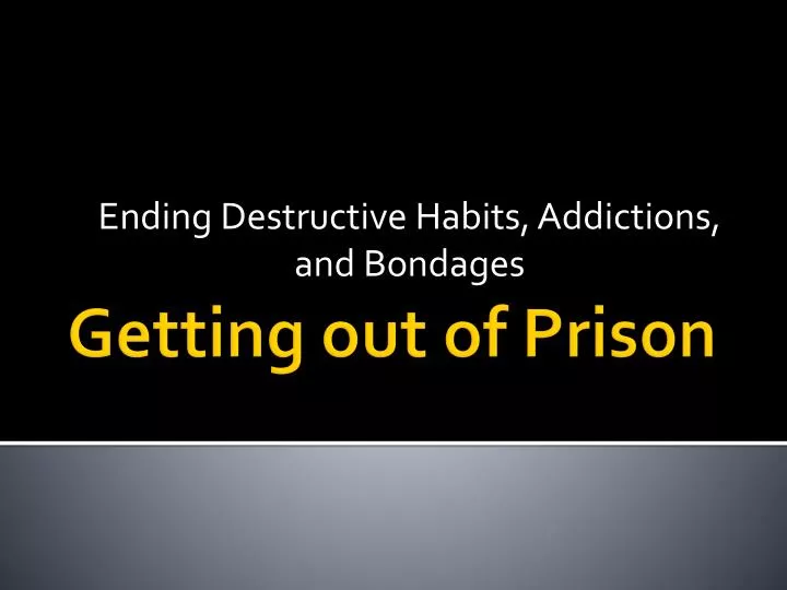 ending destructive habits addictions and bondages