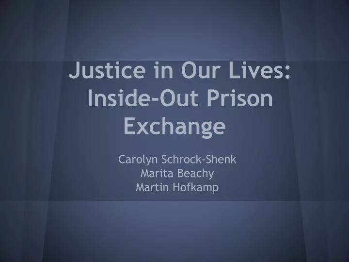 justice in our lives inside out prison exchange
