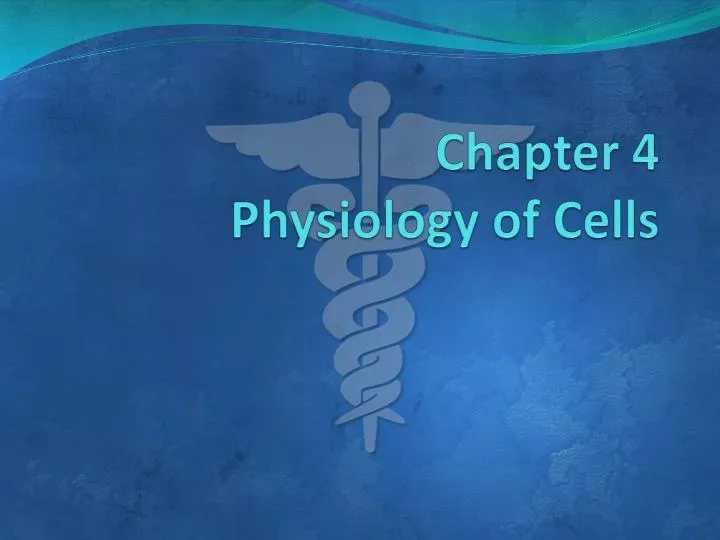chapter 4 physiology of cells