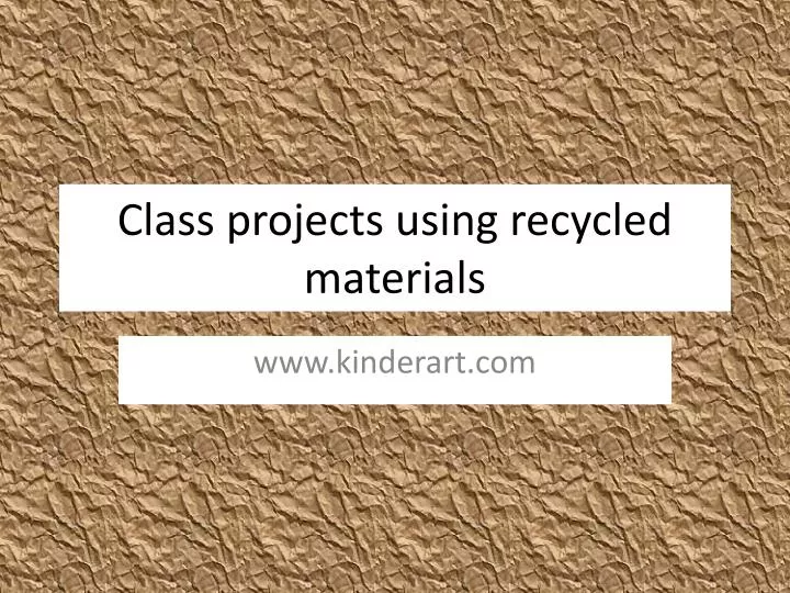 class projects using recycled materials
