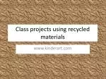 Class projects using recycled materials - slide 1