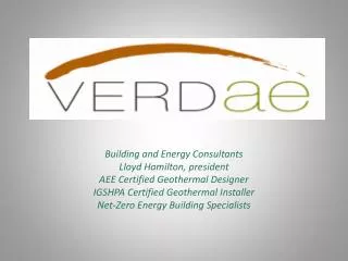 Building and Energy Consultants Lloyd Hamilton, president AEE Certified Geothermal Designer