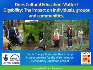 Does Cultural Education Matter? Digability : The impact on individuals, groups and communities.