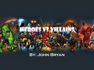 Heroes VS Villains
