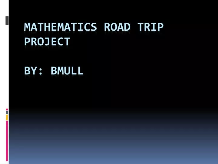 mathematics road trip project by bmull
