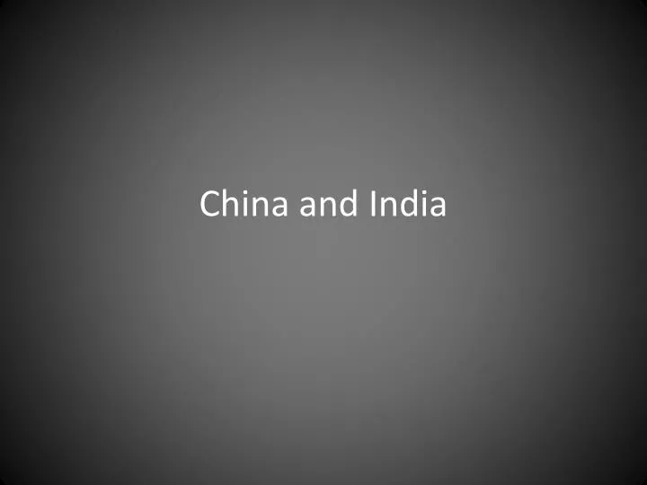 china and india