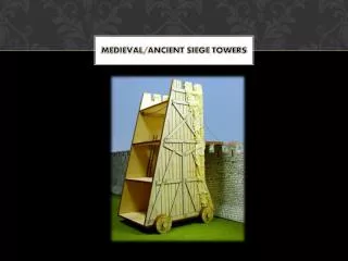 Medieval / Ancient Siege Towers