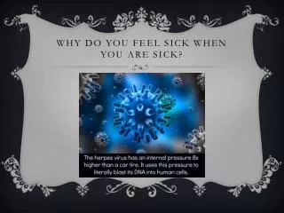 Why do you feel sick when you are sick?