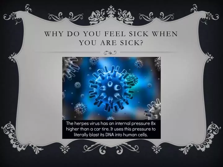 why do you feel sick when you are sick