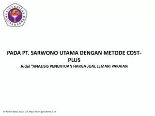 PADA PT. SARWONO UTAMA DENGAN METODE COST-PLUS Judul “ANALISIS PENENTUAN HARGA JUAL LEMARI PAKAIAN