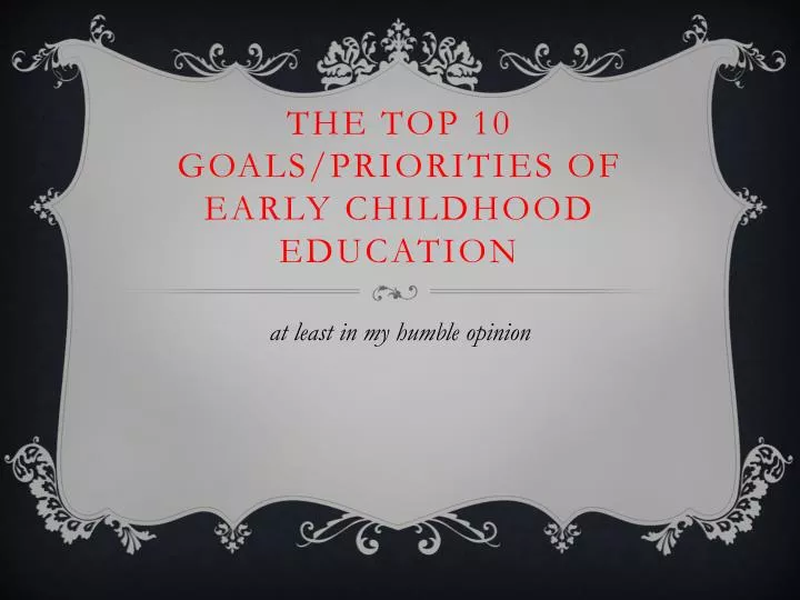 the top 10 goals priorities of early childhood education