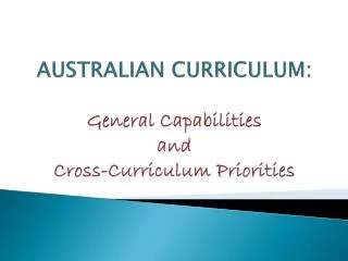 AUSTRALIAN CURRICULUM: General Capabilities and Cross-Curriculum Priorities