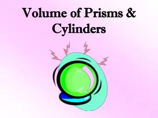 Volume of Prisms &amp; Cylinders