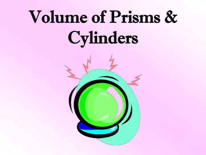 volume of prisms cylinders