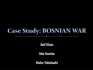 Case Study: BOSNIAN WAR
