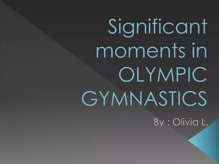 significant moments in olympic gymnastics
