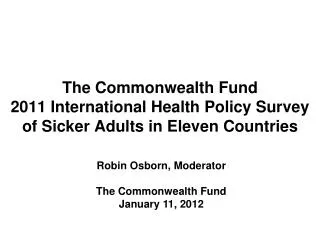 Robin Osborn, Moderator The Commonwealth Fund January 11, 2012