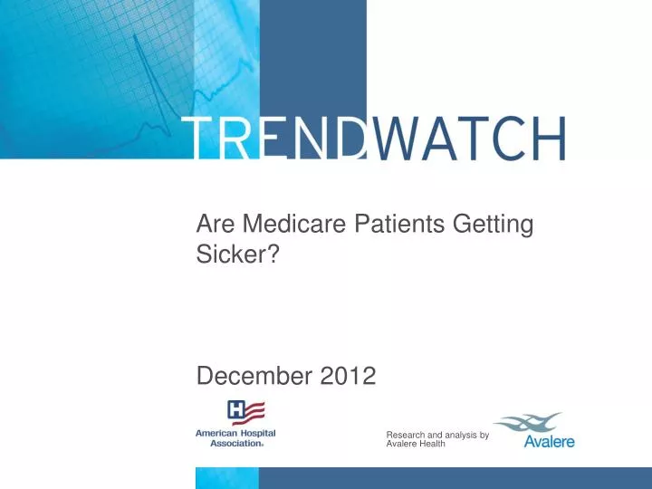 are medicare patients getting sicker december 2012