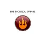 THE MONGOL EMPIRE - slide 1