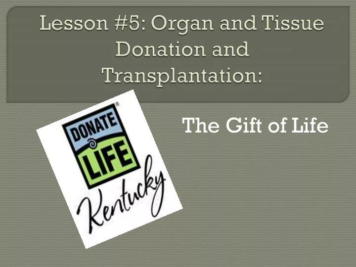 lesson 5 organ and tissue donation and transplantation