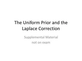 The Uniform Prior and the Laplace Correction