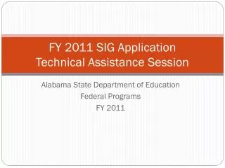 FY 2011 SIG Application Technical Assistance Session