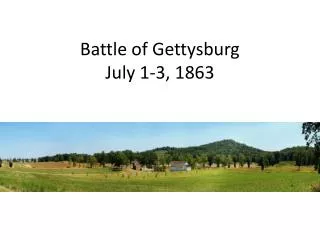 Battle of Gettysburg July 1-3, 1863