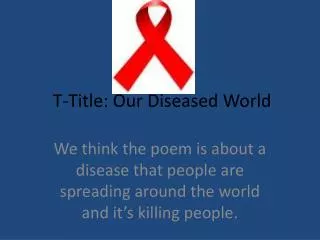T-Title : Our Diseased World
