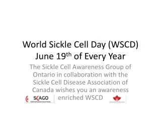 World Sickle Cell Day (WSCD) June 19 th of Every Year