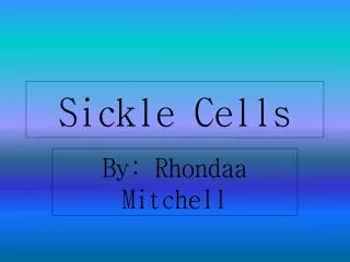 Sickle Cells