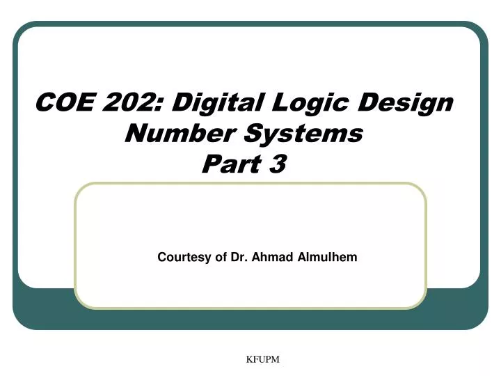 coe 202 digital logic design number systems part 3