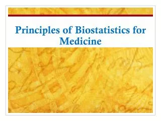 Principles of Biostatistics for Medicine