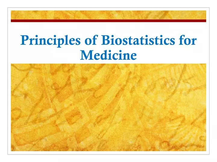 principles of biostatistics for medicine
