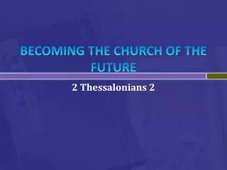 BECOMING THE CHURCH OF THE FUTURE