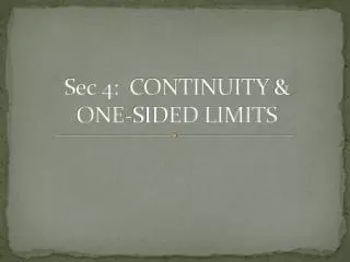 Sec 4: CONTINUITY &amp; ONE-SIDED LIMITS