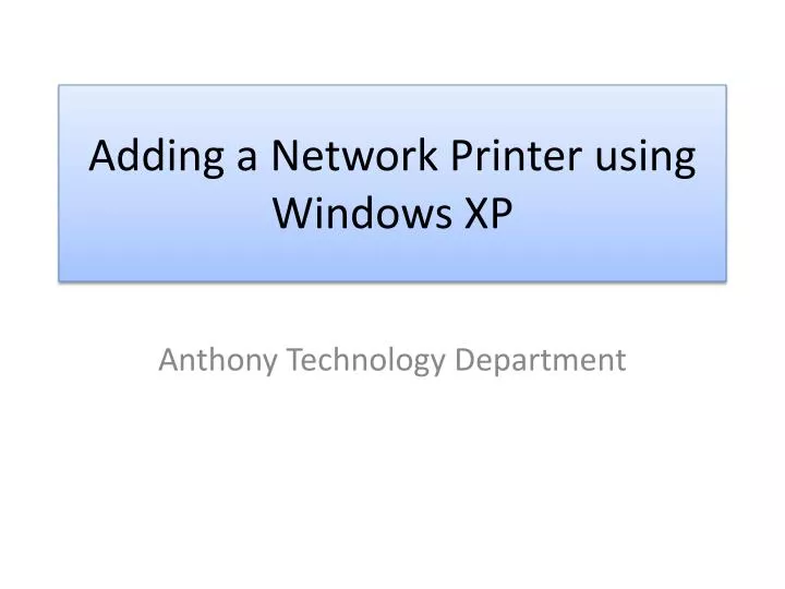 adding a network printer using windows xp