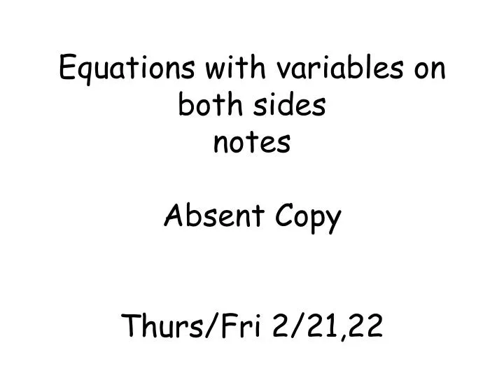 equations with variables on both sides notes absent copy thurs fri 2 21 22