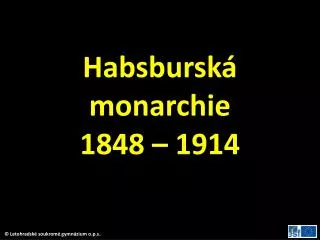 Habsburská monarchie 1848 – 1914
