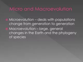 Micro and Macroevolution