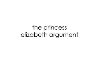 the princess elizabeth argument